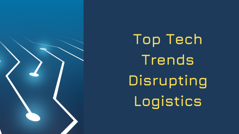 Top Tech Trends Disrupting Logistics